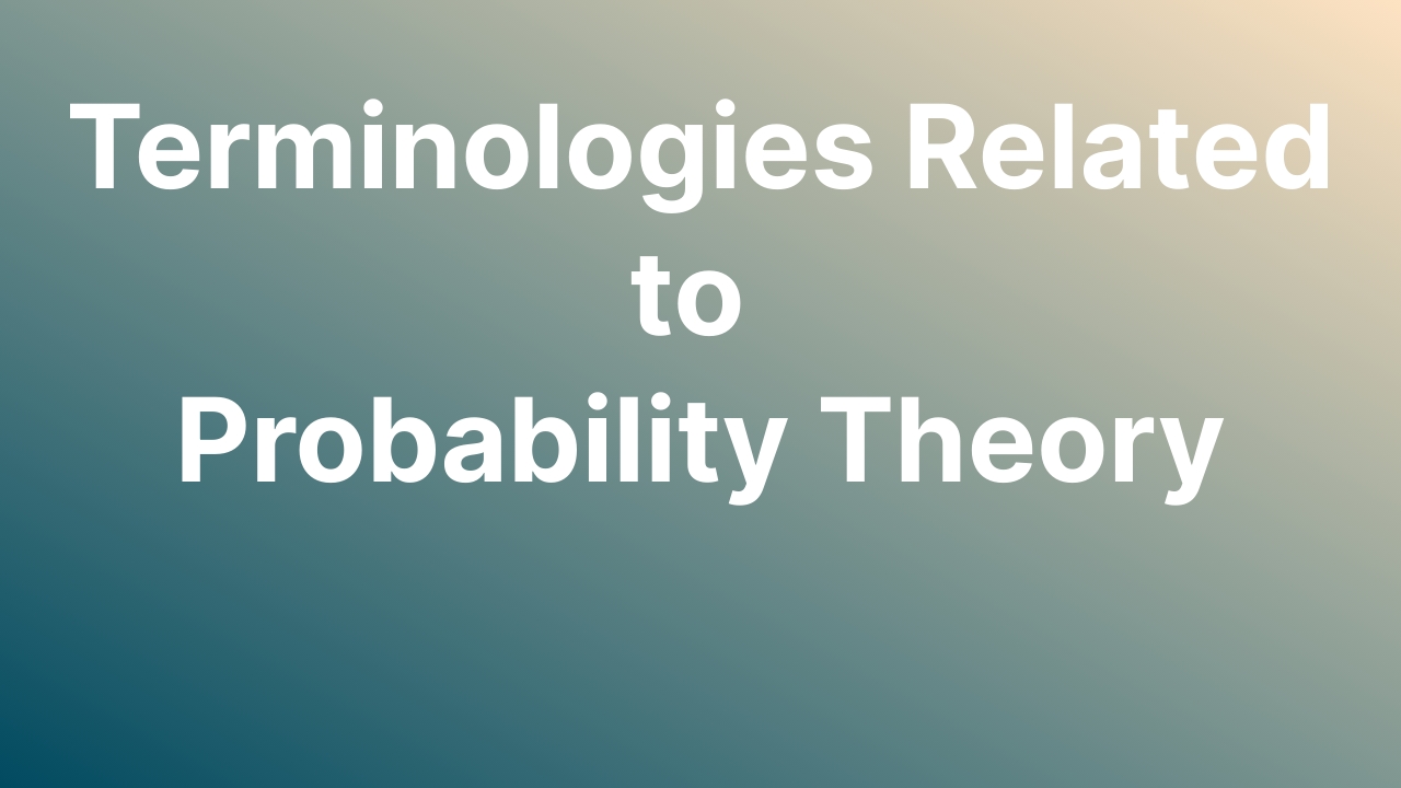 probability examples related to combinations -... Terminologies Related to Probability Theory - PostNetwork Academy